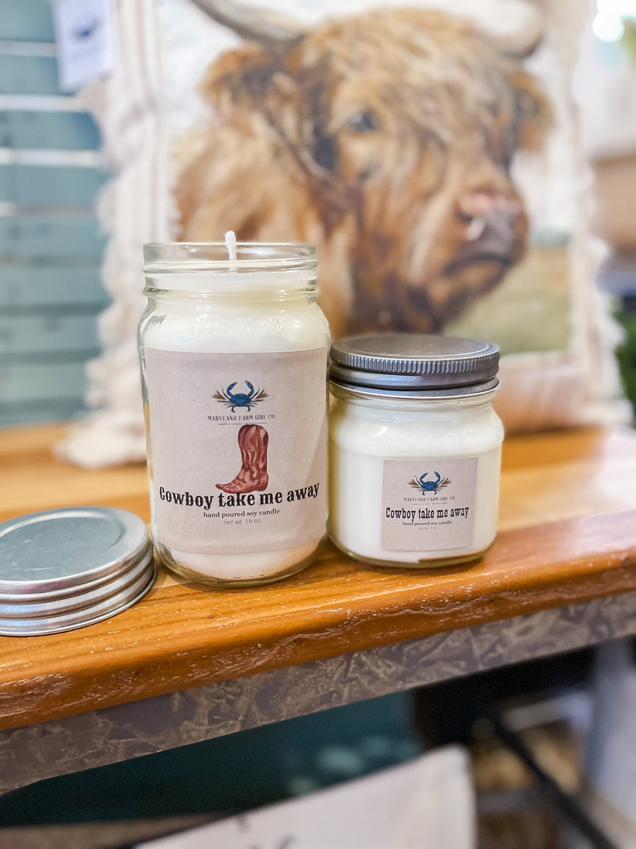 Cowboy Take Me away scented soy candle – Maryland Farm Girl Co.