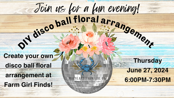DIY disco ball floral arrangement 6/27 6-7:30PM